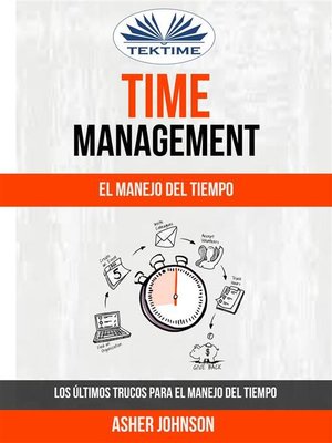 cover image of Time Management--El Manejo Del Tiempo--Los Últimos Trucos Para El Manejo Del Tiempo